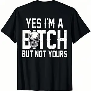 NewYes I’m a B*tch But Not Yours Funny Shirt Shirt Menswear(T)