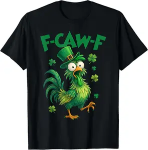 Cotton Funny St Patricks Day F Caw F Rooster Bird Fcawf Chicken TShirt