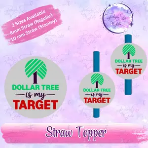 Dollar Tree Is My Target Straw Topper