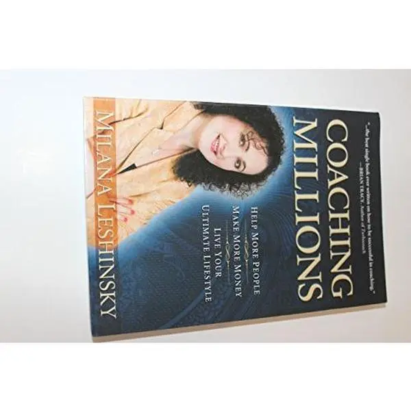 USED-Coaching Millions: Help More People, Make More Money, Live Your Ultimate Lifestyle by Milana Leshinsky (Paperback)