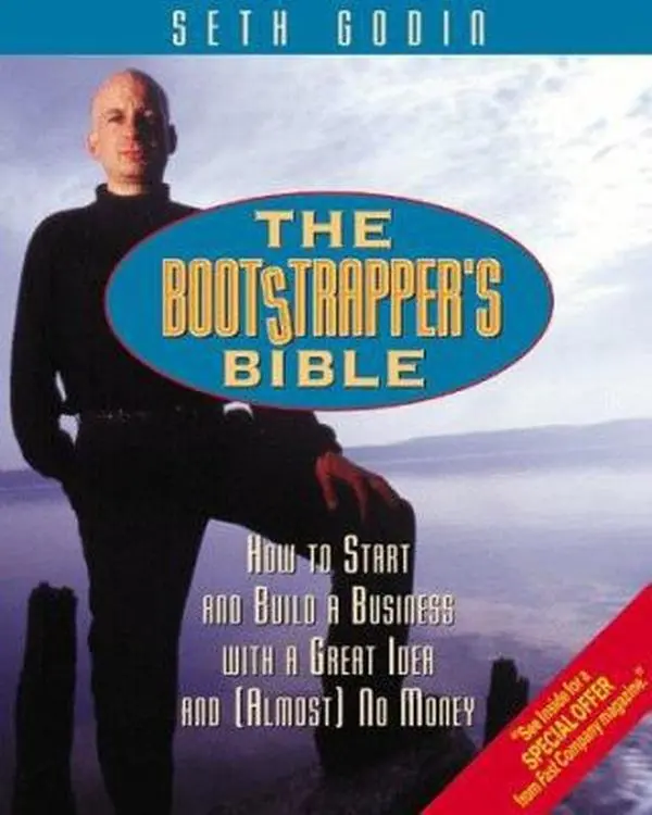 USED-The Bootstrapper's Bible: How to Start and Build a Business With a Great Idea and (Almost) No Money by Seth Godin (Paperback)