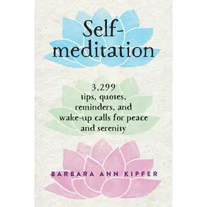 Self-Meditation by Barbara Ann Kipfer [Paperback Book]