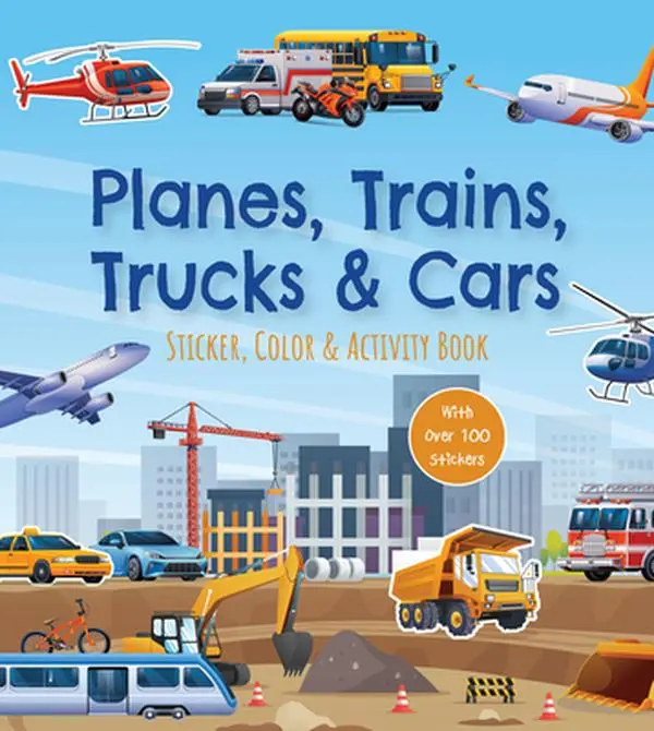 Planes, Trains, Trucks & Cars Sticker, Color & Activity Book: With Over 100 Stickers! -- Editors of Chartwell Books, Paperback
