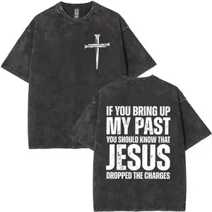 Cotton Short Sleeve  Vintage washed cotton T-shirt If You Bring Up My Past You Should Know That Jesus Dropped the Charges Tee Cotton Casual Street Hoodie,Sweatshirt,Washed Cotton T-shirt