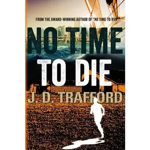 USED-No Time To Die (Legal Thriller Featuring Michael Collins) by J.D. Trafford (Paperback)