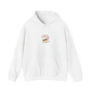 Love Is Overrated Hoodie | Anti Valentine, Single Humor