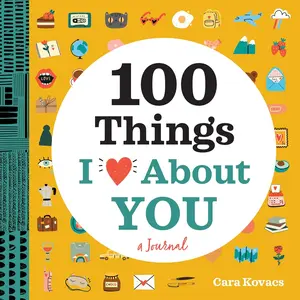 A Love Journal: 100 Things I Love about You (100 Things I Love About You Journal) Paperback – September 15, 2020 by Cara Kovacs (Author)