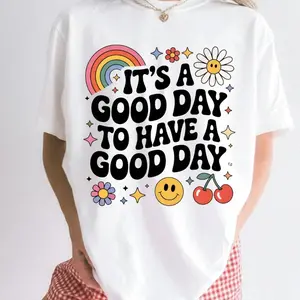 Its A Good Day To Have A Good Day Sweatshirt