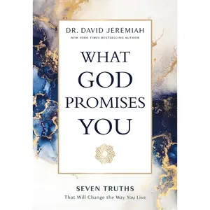 What God Promises You: Seven Truths That Will Change the Way You Live by Dr.  David Jeremiah [Hardback Book]