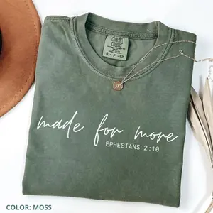 Comfort Colors Made for More T-Shirt – Inspirational Jesus Faith Tee, Mindfulness Quote, Truth Reminder, Religious Gift, Motivational Easter Shirt Gift For Her, Cotton Fabric