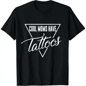 Cotton Short Sleeve T-Shirt Cool Moms Have Tattoos Funny Tattooed Mama T-Shirt