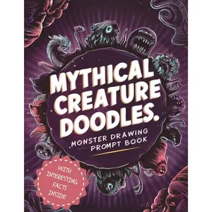 Mythical Creature Doodles. Monster Drawing Prompt Book: 50 fun drawing prompts for kids, teens, and creative adults. With interesting facts inside Paperback – August 19, 2024