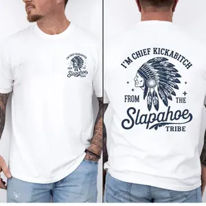 Vintage Chief Kickabiitch From The Slapahoe Tribe Shirt, Funny Indian Chife Hoodie, I'm Chief Pokalotatwat From The Tribe Indigenous Native America Tshirt, Unisex Sweater Pullover Tee