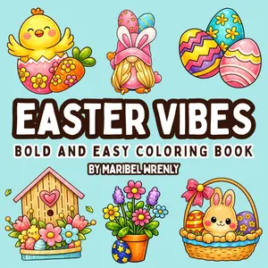 Easter Vibes: A Bold and Easy Easter Coloring Book with Bunnies, Eggs, and Cheerful Spring Designs for Relaxation (Whimsy Escapes: A Calming Coloring Journey)