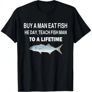 Mens 100% Cotton Short-Sleeve Casual Top - "Give a Man a Fish and You Feed Him for a Day; Teach a Man to Fish and You Feed Him for a Lifetime" Graphic Menswear Streetwear T-Shirt Oversized Fabric