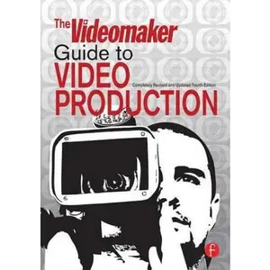 USED-The Videomaker Guide to Video Production by Videomaker (Paperback)
