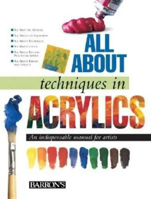 Used Hard Cover Painting Tutorial Book - All about Techniques in Acrylics: An Indispensable Manual for Artists by Parramón Editorial Team, Covers Materials and Tools, Includes Step-by-Step Instruction (English)