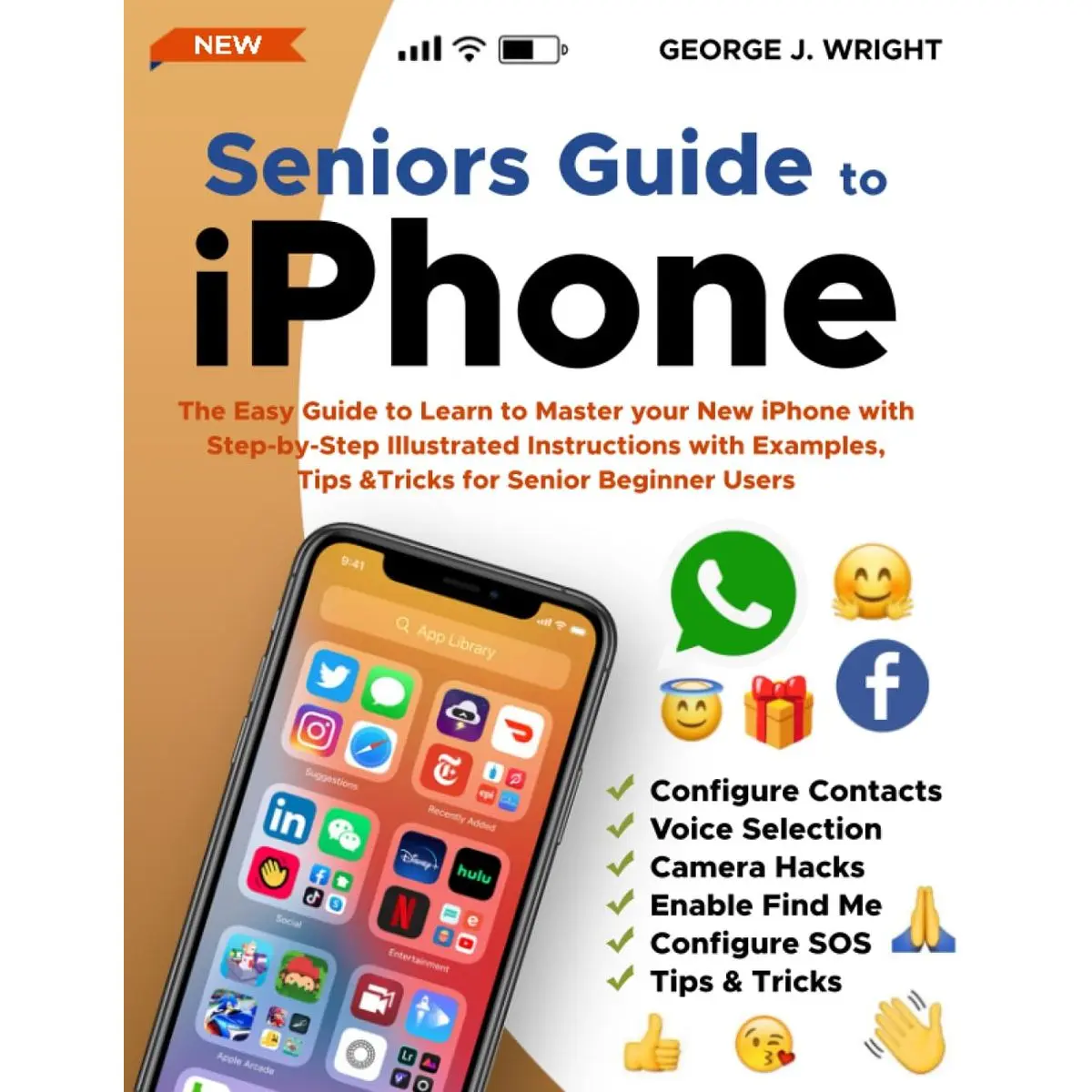 Seniors Guide to iPhone: The Easy Guide to Learn to Master your New iPhone with Step-by-Step Illustrated Instructions with Examples, Tips & Tricks for Senior Beginner Users Paperback – January 8, 2023