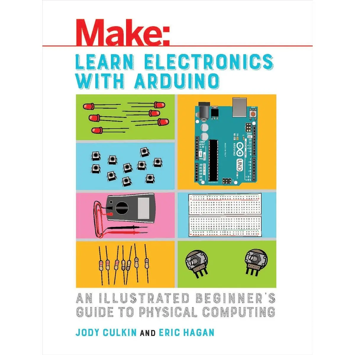Learn Electronics with Arduino: An Illustrated Beginner's Guide to ...
