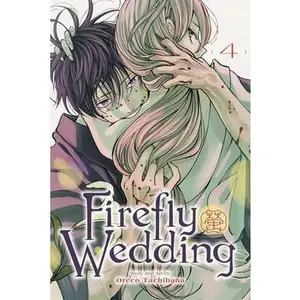 Firefly Wedding, Vol. 4 -- Oreco Tachibana, Paperback