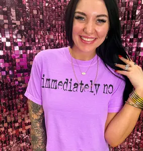 Immediately No Comfort Colors Tee