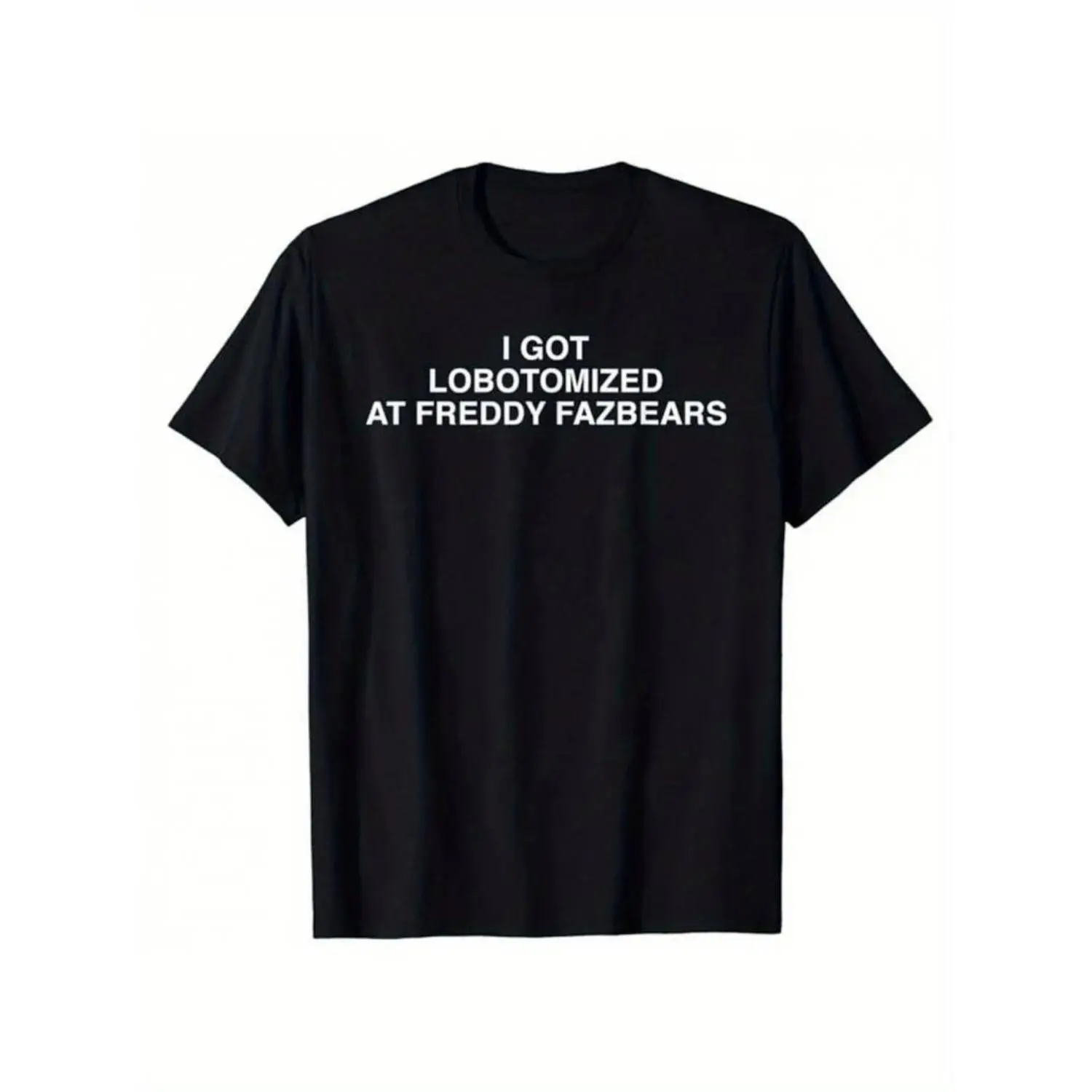 Men's Streetwear Round Neck Shortsleeve T-Shirt - Funny "I Got Lobotomized At Freddy Fazbears" Viral Meme Vibe Graphic, Text Pattern, Casual, Vibrant Saturday Night Ready Menswear Top
