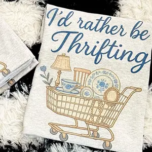 I’d rather be thrifting tshirt/sweatshirt