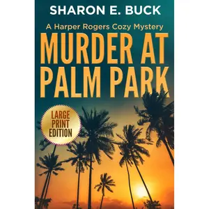 Murder at Palm Park - LARGE PRINT: A Harper Rogers Cozy Mystery - Book 1 - LARGE PRINT (A Harper Rogers Cozy Mystery - LARGE PRINT) Paperback – November 5, 2024