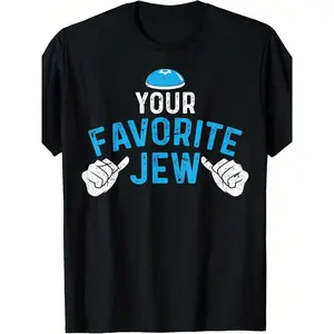 Funny Your Favorite Jew Jewish T-ShirtSame style for men and women 2025 summer short-sleeved printed T-shirt pure cotton, Humorous Apparel, Casual Wear, Unisex Fashion, Graphic Tee, Lightweight Fabric, Breathable Material, Novelty Tshirt, Funny
