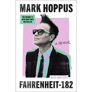 Fahrenheit-182: A Memoir -- Mark Hoppus, Hardcover