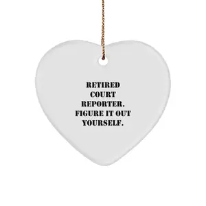Funny Court Reporter Gifts from Friends for Men, Heart Shaped Ornament, Retired Court Reporter Figure It Out Yourself Christmas Unique Gifts, Court Reporter Heart Ornament
