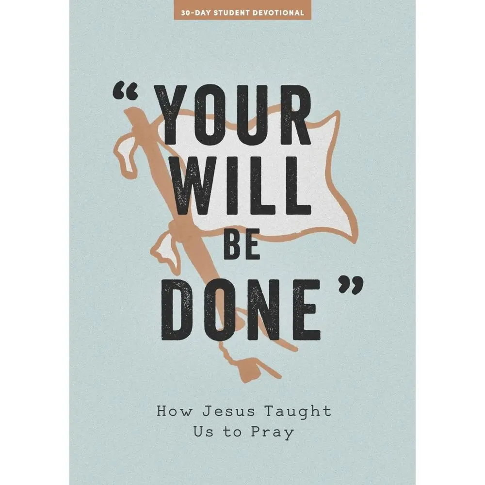 USED Book - Your Will Be Done - Teen Devotional: How Jesus Taught Us to Pray Volume 10 by Lifeway Students (Paperback) - english