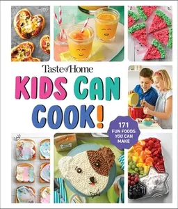Taste of Home Kids Can Cook!: 171 Easy Family-Friendly Recipes - Junior Chef Cookbook -- Taste of Home, Hardcover